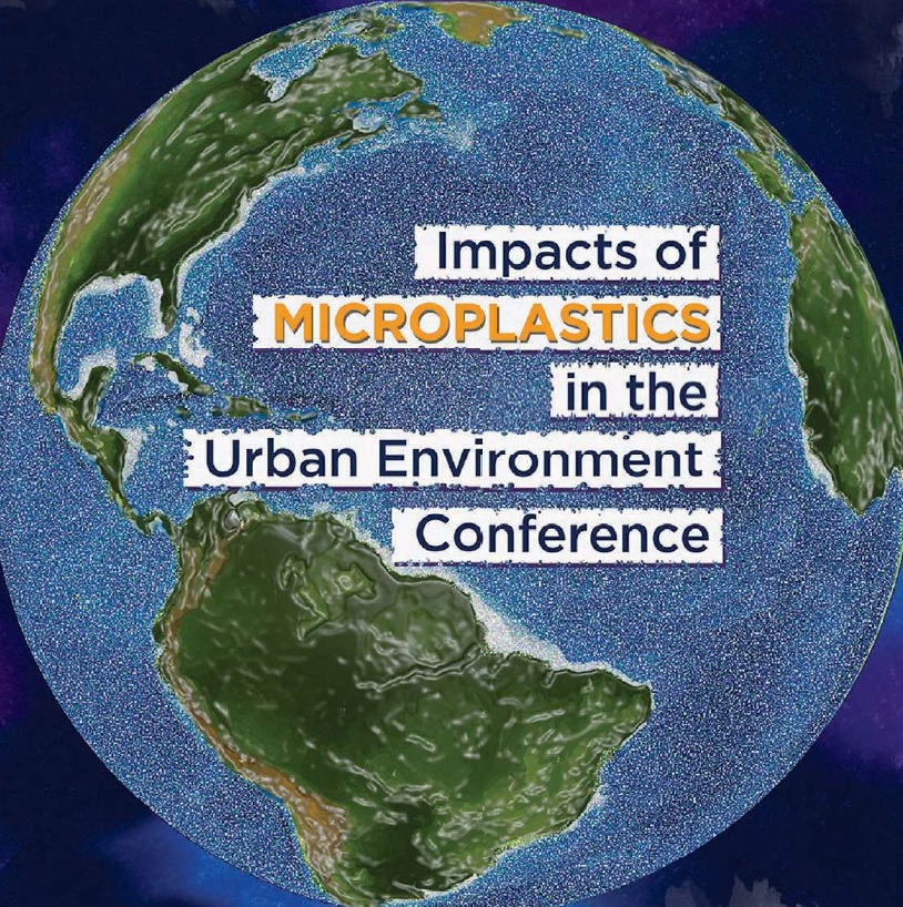 Impacts of Microplastics in the Urban Environment Conference Newsroom